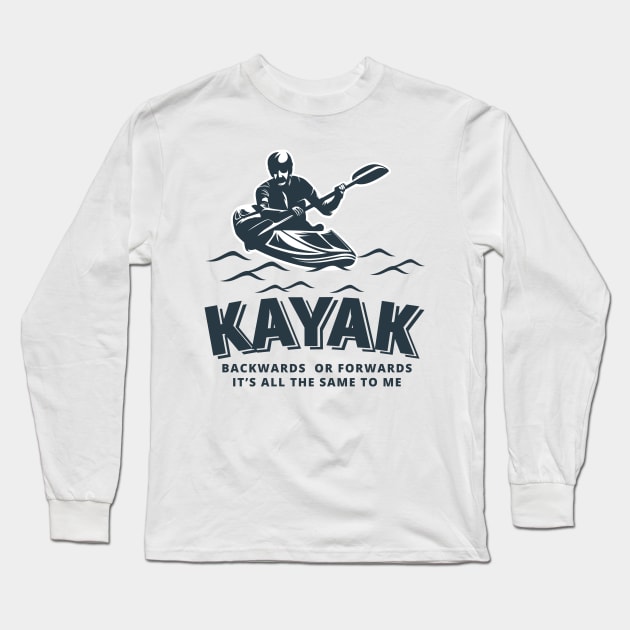 FUNNY KAYAK T-SHIRT PALINDROME  KAYAKING JOKE Long Sleeve T-Shirt by Chameleon Living